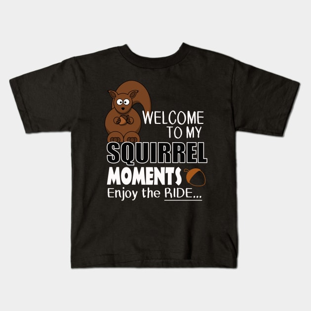 The ADHD Squirrel - Squirrel Moments, Enjoy the Ride Kids T-Shirt by 3QuartersToday